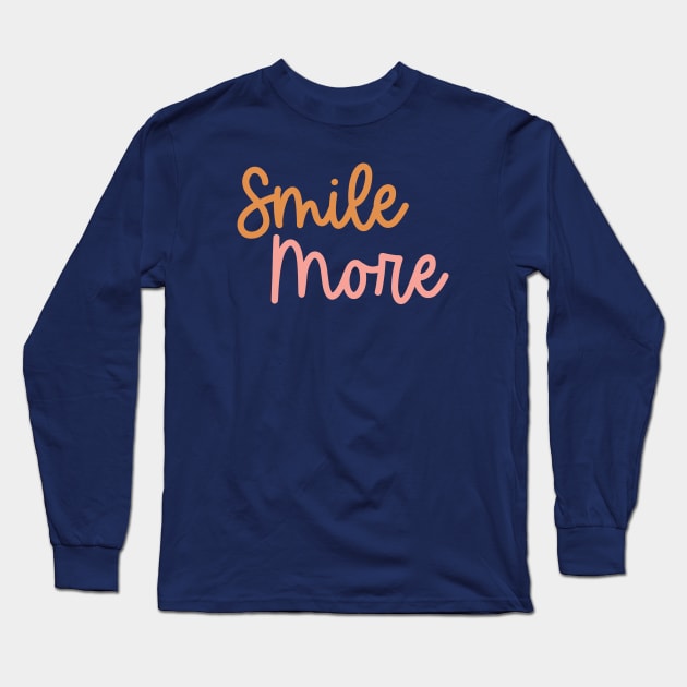 Smiles more Long Sleeve T-Shirt by Artery Designs Co.